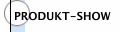 PRODUKT-SHOW